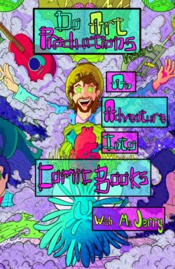 Cover of comic book, Do Art Productions: An Adventure into Comics with Mr. Jerry. Picture of Jerry in clouds with guitar and unicycle.